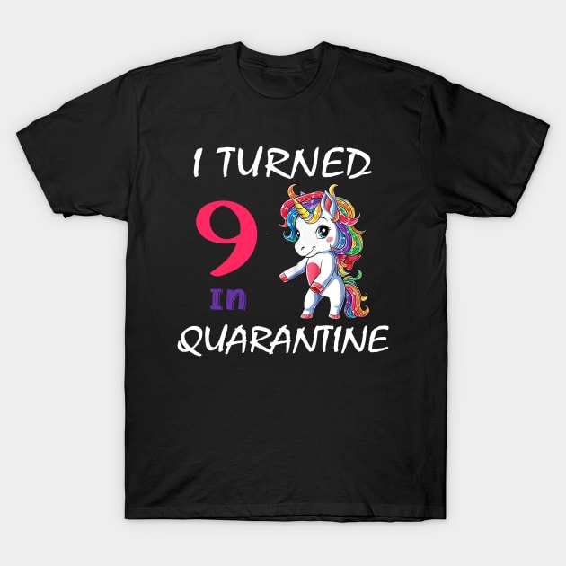 I Turned 9 in quarantine Cute Unicorn T-Shirt by Superdadlove